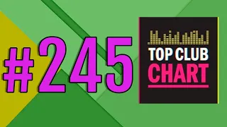 Top Club Chart #245 - Top 25 Dance Tracks (21.12.2019)