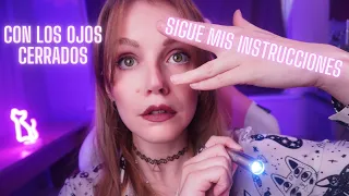 ASMR SIGUE MIS INSTRUCCIONES CON LOS OJOS CERRADOS