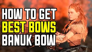 Horizon Zero Dawn- Best Bows- How to get Banuk Bows