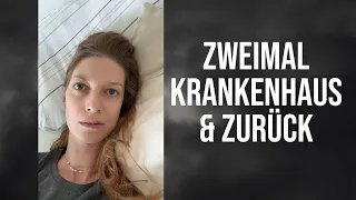 🚑​Zweimal Krankenhaus und zurück 😷​ So geht´s mir jetzt