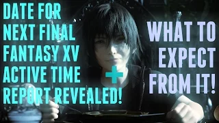 Next "Final Fantasy XV" Active Time Report Announced! Info, Details, and More!