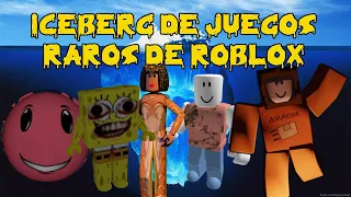 ICEBERG DE JUEGOS RAROS DE ROBLOX