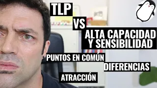 Relación Entre TLP (Borderline) Y La Alta Capacidad/Sensibilidad: Atracción, Diferencias,Similitudes