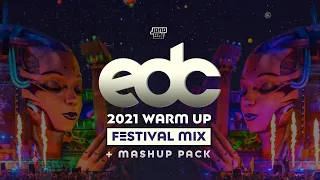 🔥 EDC 2021 WARM UP🔥 | FESTIVAL MIX (Themed Set) + Mashup Pack