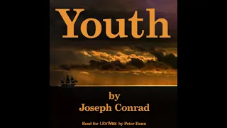 Youth (Version 2) by Joseph Conrad read by Peter Dann | Full Audio Book