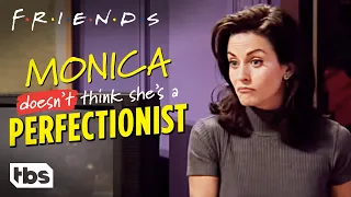 Friends: Monica Doesn't Think She's a Perfectionist (Season 1 Clip) | TBS