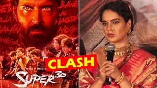 Kangana Ranaut SHOCKING Reaction On Manikarnika CLASH With Hrithik Roshan's Super 30