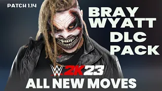 WWE 2K23:  BRAY WYATT DLC  PACK ALL NEW  MOVES { PATCH 1.14  } 25+moves