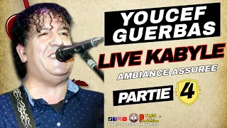 YOUCEF GUERBAS - MEILLEUR LIVE KABYLE ⵣ 🔥🎶 (Part-4) [ HD 2023 ]