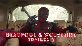 Deadpool & Wolverine - Trailer 2 (2024)