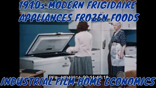 1940s MODERN FRIGIDAIRE APPLIANCES FROZEN FOODS INDUSTRIAL FILM HOME ECONOMICS  MD43014