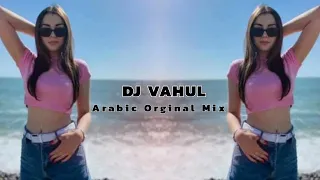 DJ VAHUL - Arabic Orginal Mix