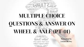 Multiple choice Questions & Answer on Wheel & Axle (Pt-01)