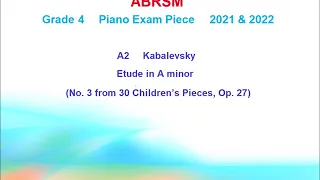 ABRSM Piano Grade 4 2021-2022 A2 Kabalevsky Etude in A minor (No.3 from 30 Children’s Pieces, Op.27)