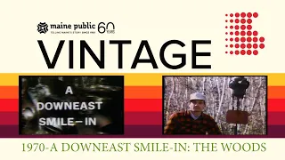 Maine Public Vintage: 1970- "A Downeast Smile-In: The Woods