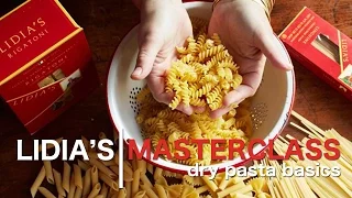 Lidia's Master Class: Dry Pasta Basics