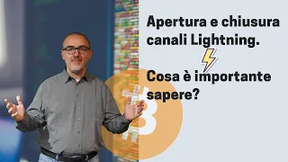 Bitcoin Lightning: Apertura e chiusura canali, cosa è importante sapere?