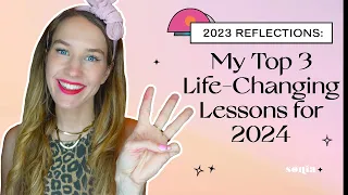 2023 Reflections: My Top 3 Life-Changing Lessons for 2024