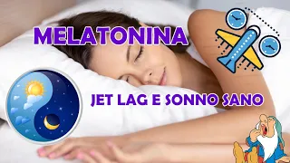 Come la MELATONINA può combattere l'insonnia e il jet lag