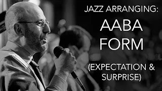 Jazz Arranging: Writing AABA Form (Expectation & Surprise)