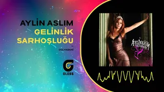 Aylin Aslım - Gelinlik Sarhoşluğu (Gülyabani)