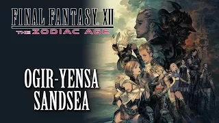 FFXII: The Zodiac Age OST Ogir-Yensa Sandsea