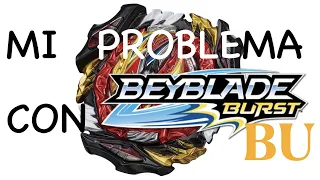 Mi Problema Con Los Diseños De BeyBlade Burst BU