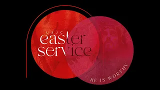 USJC Easter Service 2021 | He is Worthy