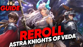 GUIDE REROLL ! ASTRA KNIGHTS OF VEGERA