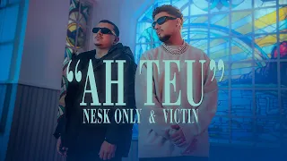 Nesk Only & VICTIN - Ah Teu (Sample: Naquela Mesa)
