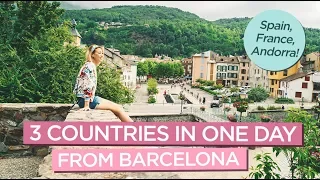 How To Visit 3 Countries in One Day from Barcelona: Spain, France, Andorra