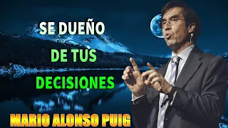 Mario Alonso Puig - Se Dueño De Tus Decisiones