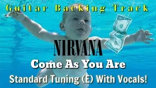 Nirvana - Come As You Are (Guitar Backing Track) [Standard Tuning] (With Vocals)