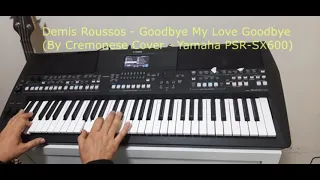 Demis Roussos - Goodbye My Love Goodbye (By Cremonese Cover - demo Yamaha PSR-SX600)