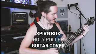 Spiritbox -- Holy Roller (Guitar Cover)