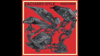 Zachary Kyle - Machina (2024)