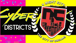 Cyberpunk 2077 Lore - The Districts & Sub-Districts Of Night City!