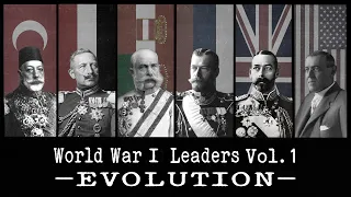🌏 World War I LEADERS EVOLUTION Vol.1