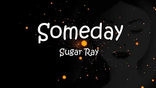 Someday with lyrics by  Sugar Ray