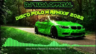 Disco Polo w Remixie DJ BUDA Official 2022