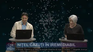 Ora de veghe - Nițel căzuți în iremediabil