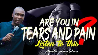 MUST LISTEN | ARE YOU IN PAIN | APOSTLE JOSHUA SELMAN