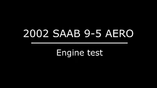2002 SAAB 9-5 AERO B235R Engine test