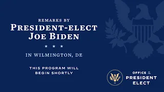 LIVE: Remarks by President-elect Joe Biden