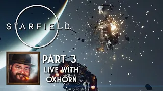 Oxhorn Plays Starfield - Part 3
