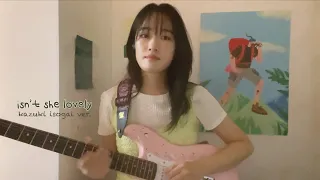 isn't she lovely (guitar cover) | kazuki isogai ver.