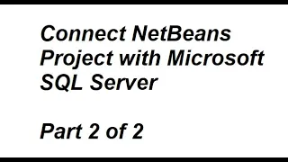 Connect NetBeans Project with Microsoft SQL Server(Part 2/2) || jdbc