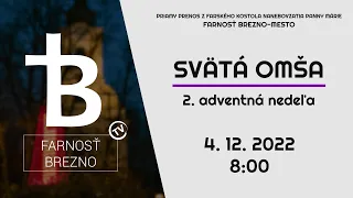 2. adventná nedeľa │ Svätá omša │ 4. 12. 2022 │ 8:00