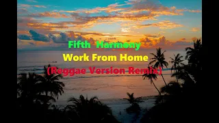 Fifth Harmony - Work From Home (Reggae Version Remix)