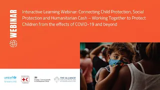 Interactive Learning Webinar: Connecting Child Protection, Social Protection and Humanitarian Cash